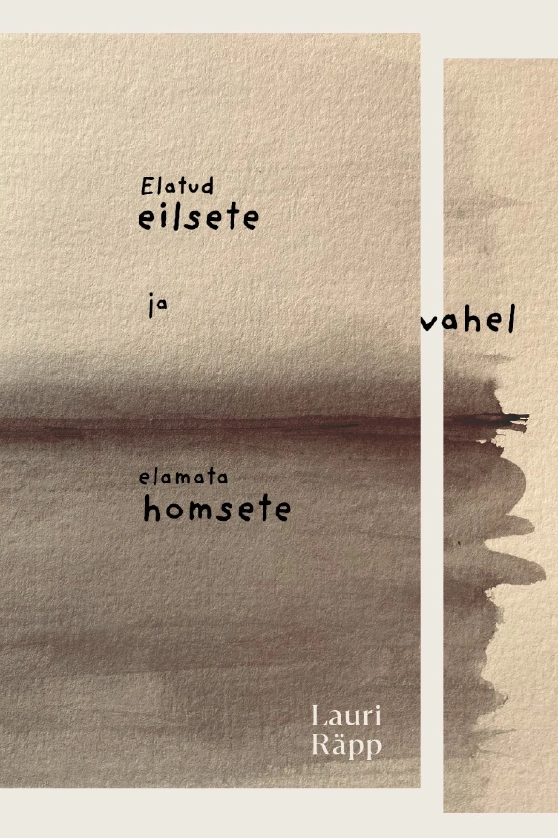 Elatud eilsete ja elamata homsete vahel